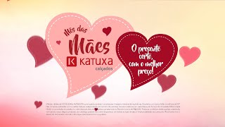 Dia das Mães Katuxa Calçados