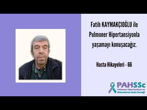 Hasta Hikayeleri - Fatih KAYMAKÇIOĞLU ile Pulmoner Hipertansiyonla Yaşamak - 66 - 2022.09.28