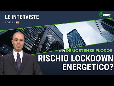 RISCHIO LOCKDOWN ENERGETICO? - DEMOSTENES FLOROS