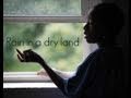 Rain in a Dry Land - 52min. documentary