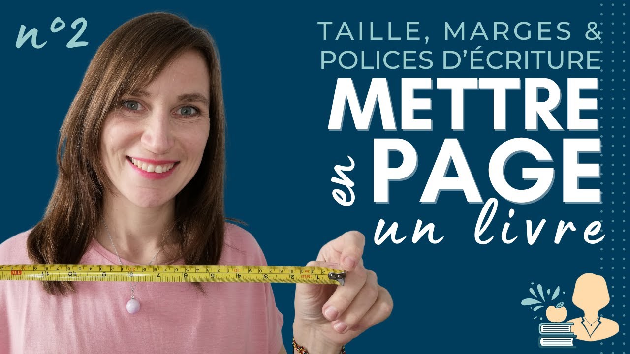 2️⃣ ✅ Mettre en page un livre 📖: taille, marges et polices d’écriture