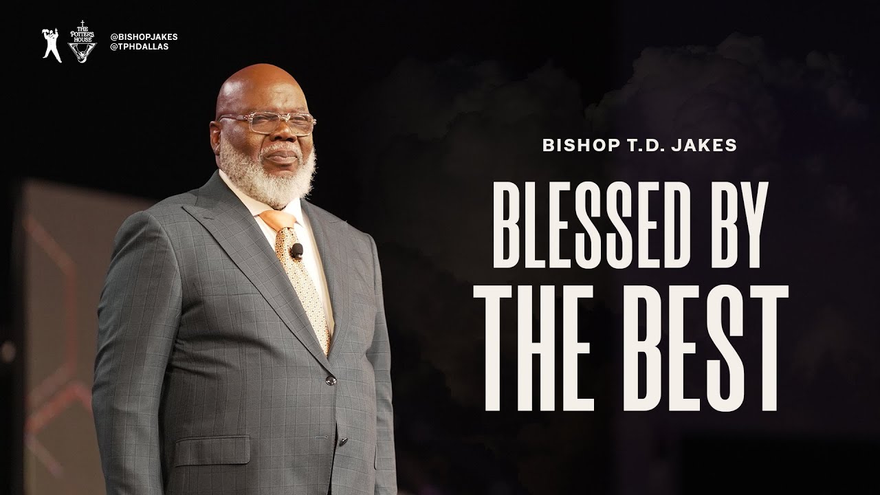 Bishop T.D Jakes Sunday 21 January 2024 Message | Blessed By The Best