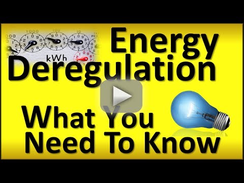 Energy Deregulation: What you need to know about Deregulation of Energy