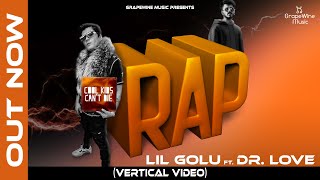 RAP I Lil Golu ft Dr Love I Vertical Video I One T