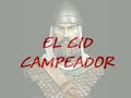 EL CID CAMPEADOR