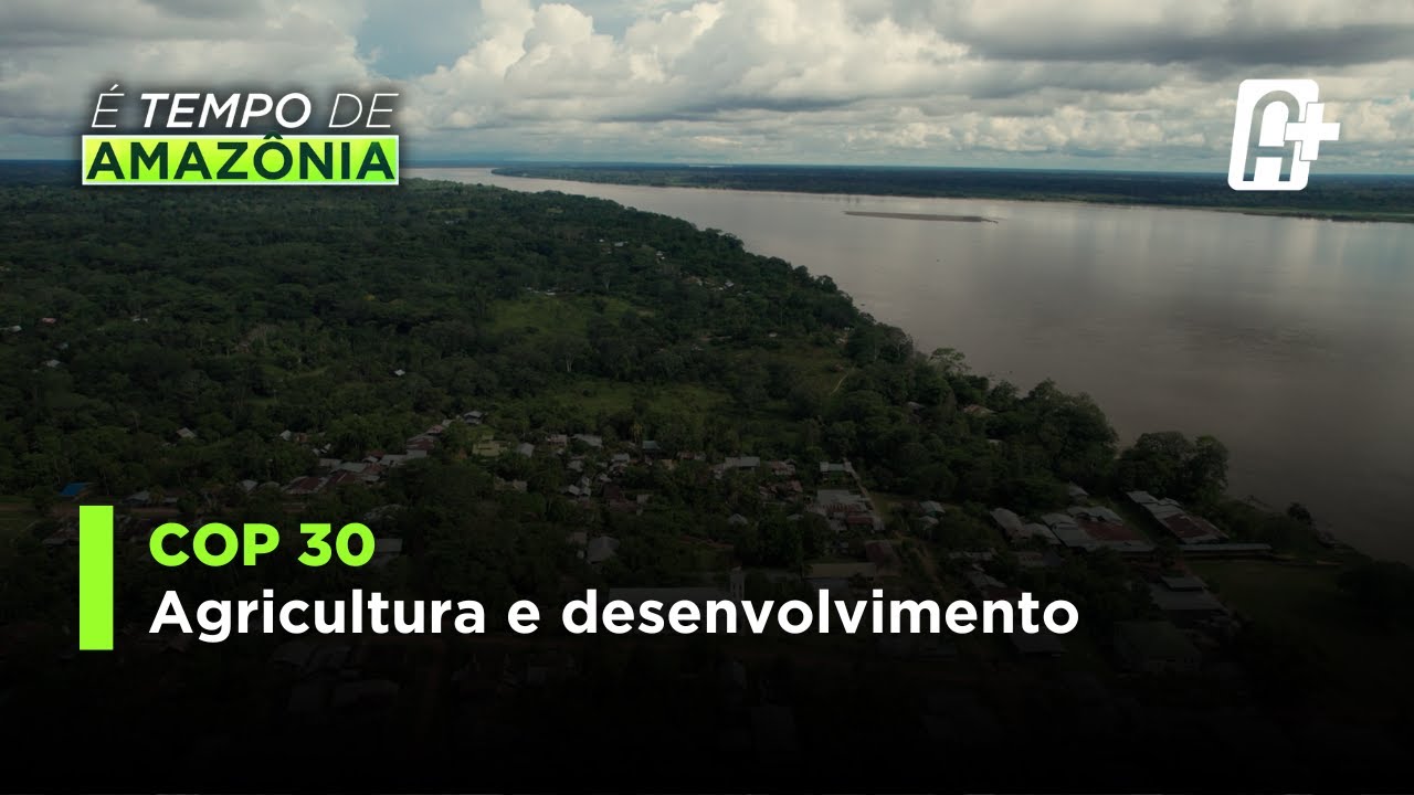 COP 30: Agricultura e Desenvolvimento.
