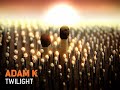 Adam K & Soha - Twilight [progressive]