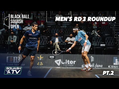 Squash: CIB Black Ball Open 2021 - Men's Rd 3 Roundup [Pt.2]