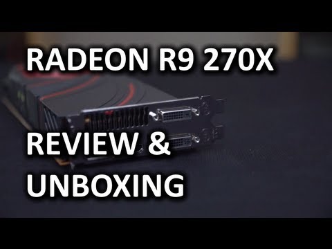 Click aici pentru vizualizare AMD Radeon R9 270X Unboxing & Review AMD Radeon R9 270X Unboxing & Review