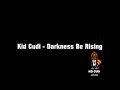 Kid Cudi – Darkness Be Rising