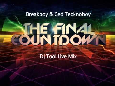 BreakBoy & Ced Tecknoboy - The Final Countdown (DJ Tool Live Mix) (Exclusive)