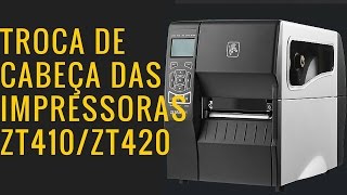 Trocar cabeça de impressão da ZT420