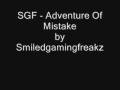 SGF - Adventure Of Mistake