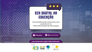 ECA Digital na educação: da classificação indicativa aos usos de IA para o PME