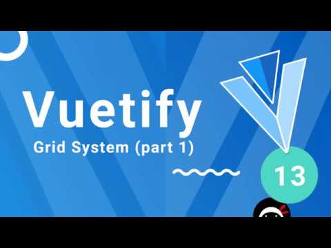 Vuetify Tutorial #13 - The Grid System (part 1)