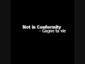 Not in conformity Gagne ta vie