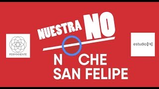 NUESTRA NO NOCHE SAN FELIPE * EXPOSICIONES DE ARTE