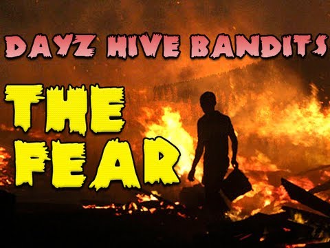 The Fear - DayZ Hive Bandits Episode Fourteen