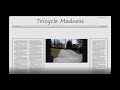 Tricycle Madness (part 1)