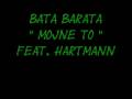 Bata Barata - Mojne to ft. Hartmann