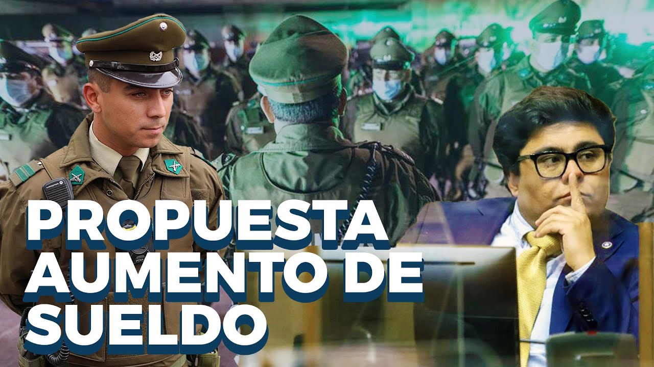 Propuesta aumento de sueldos a Carabineros