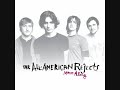 I DO NOT OWN THE ALL AMERICAN REJECTS OR ANY OF THEIR SONGS!! lyrics: Go ahead as you waste your days with thinking When you fall everyone stands Another day and you've had your fill of sinking With the life held in your Hands are shaking cold These hands are meant to hold Speak to me, when all you got to keep is strong Move along, move along like I know you do And even when your hope is gone Move along, move along just to make it through Move along Move along So a day when you've lost yourself completely Could be a night when your life ends Such a heart that will lead you to deceiving All the pain held in your Hands are shaking cold Your hands are mine to hold Speak to me, when all you got to keep is strong Move along, move along like I know you do And even when your hope is gone Move along, move along just to make it through Move along (Go on, go on, go on, go on) When everything is wrong we move along (Go on, go on, go on, go on) When everything is wrong, we move along Along, along, along When all you got to keep is strong Move along, move along like I know you do And even when your hope is gone Move along, move along just to make it through [x3] (Move along) (Go on, go on, go on, go on) Right back what is wrong We move along