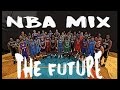 NBA Mix ||THE FUTURE||