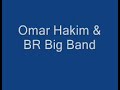 Omar Hakim & BR Big Band