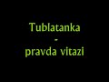 Tublatanka - pravda vitazi