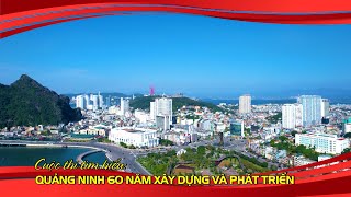 Cuộc thi tìm hiểu "Quảng Ninh 60 năm xây dựng và phát triển"