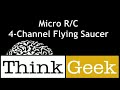 Micro R/C 4-Channel Flying Saucer from ThinkGeek
