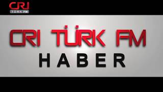 CRI TÜRK Haber Turu - 16 Temmuz 2017