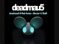 Ghost n Stuff - Deadmau5 ft Rob Swire