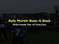 Kyle Martin Runs It Back