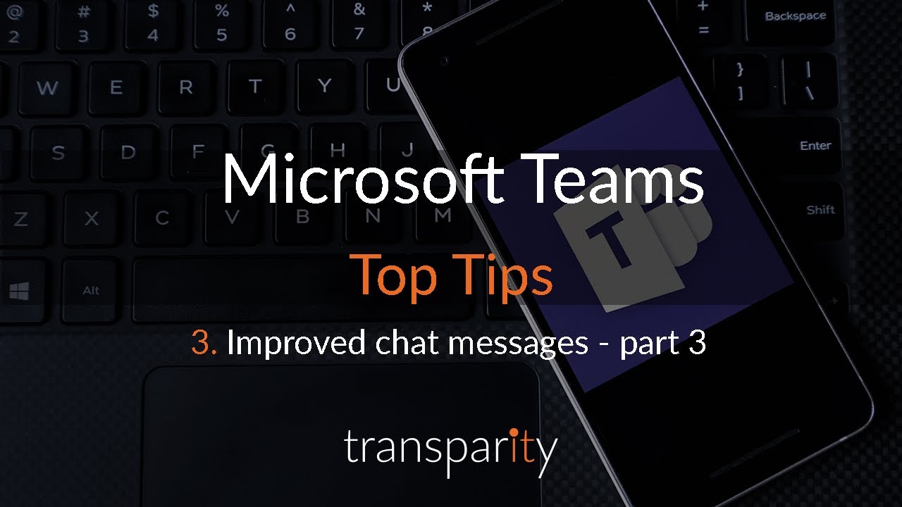 Improved Chat Messages Within Teams (Part 3) - Transparity