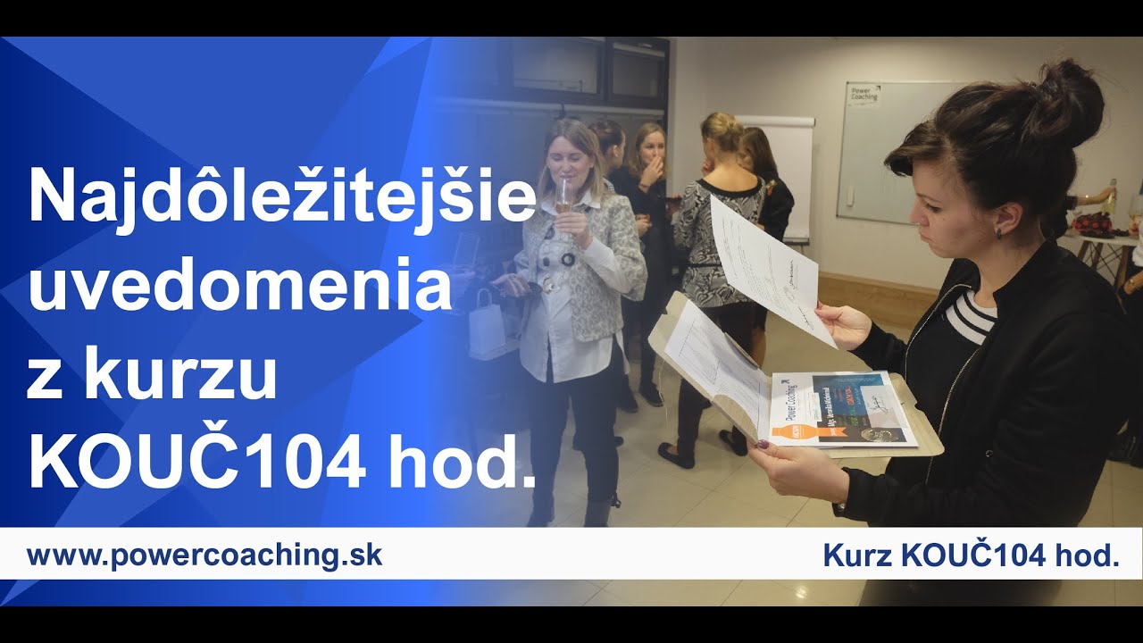 Kurz KOUČ 104  - Najdôležitejšie uvedomenie | CERTIFIKOVANÝ VÝCVIK V KOUČINGU | Power Coaching