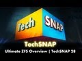 Ultimate ZFS Overview | TechSNAP 28