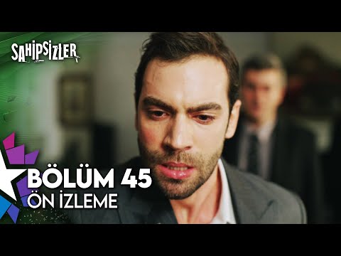Sahipsizler 45. Bölüm Ön İzleme                                                                                                                                                                                                                           