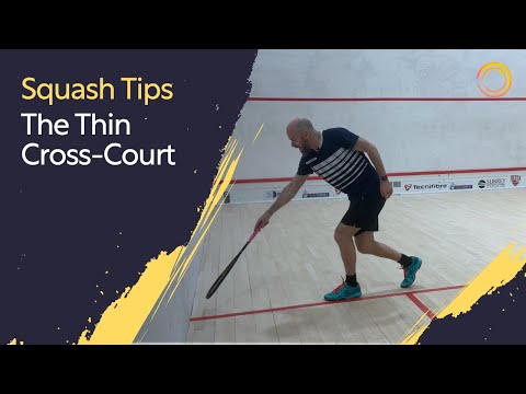 Squash Tips: The Thin Cross-Court