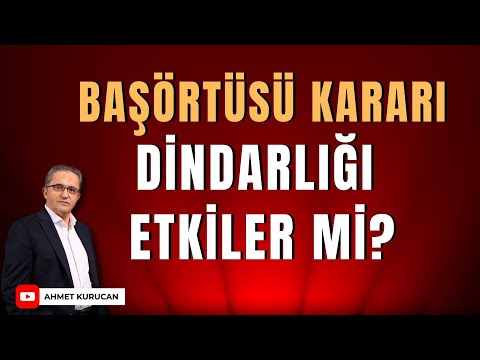 Başörtüsü, Dindarlık ve Evlilik: Gerçek Kriz Nerede? | Ahmet Kurucan