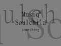 Something (2002) (Song) by Musiq Soulchild