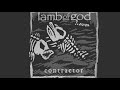Lamb of God: Contractor Music Video (17+)