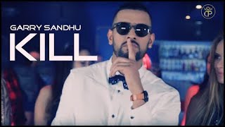 Kill LYRICS  Garry Sandhu  Freash Media  Latest Ho