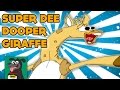Super Dee Dooper Giraffe