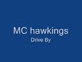 MC hawkings Drive by