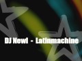 Dj Newl Latinmachine