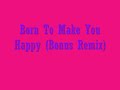 Britney Spears- The Remix Collection- 3. Born To Make You Happy (Bonus Remix)