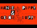 LaDiDa Music Video #33: Mange Puppy and Grunge Guppy