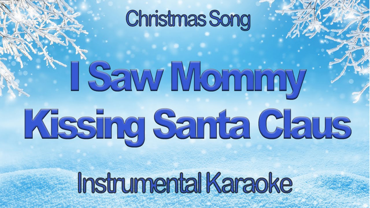I Saw Mommy Kissing Santa Claus Christmas Karaoke with Lyrics