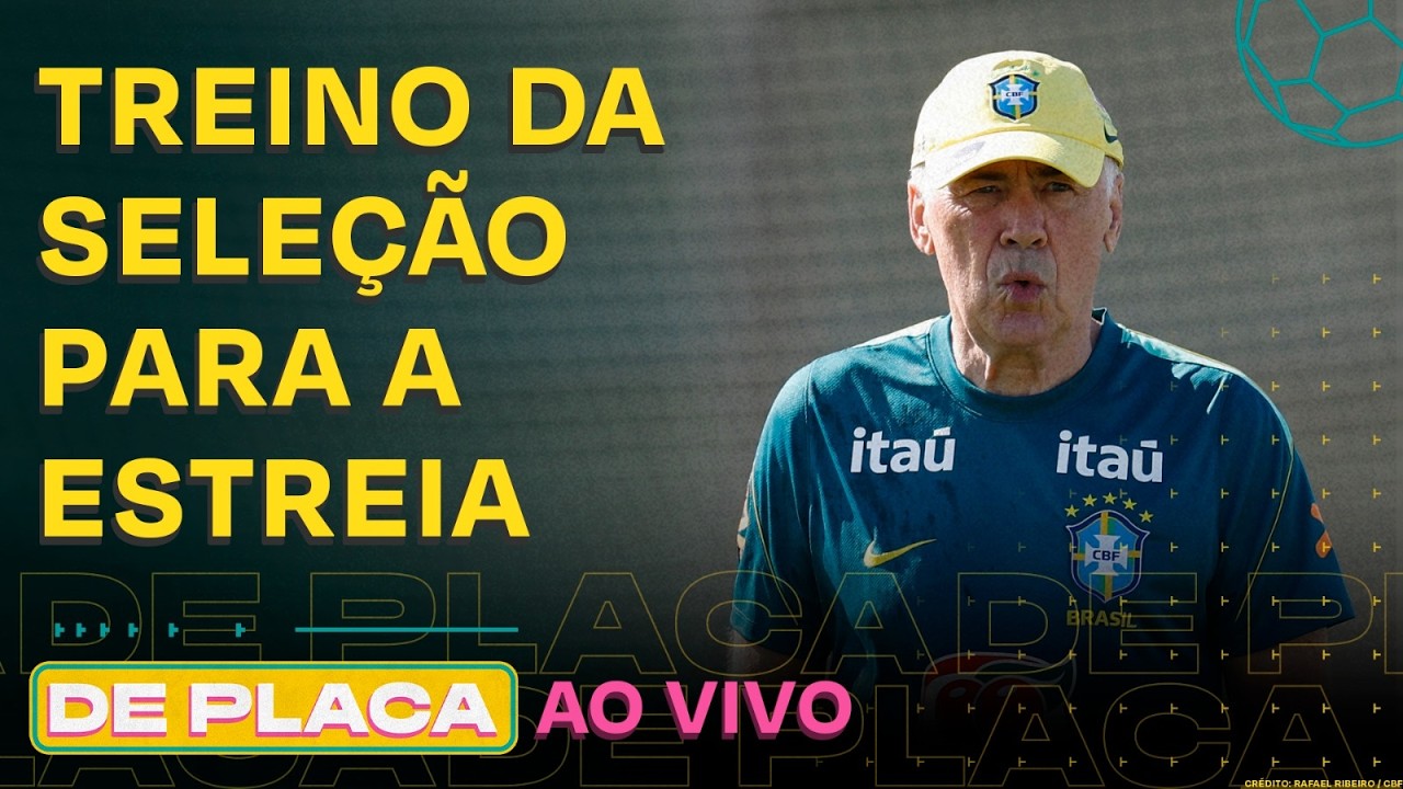 TREINO DA SELEÇÃO BRASILEIRA AO VIVO; RAPHINHA E VINI: OS PROTAGONISTAS DO BRASIL |De Placa 11/06/26